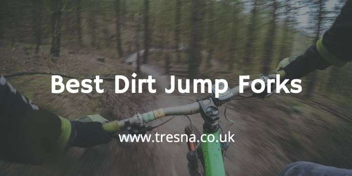 Best Forks For Dirt Jumping 2021