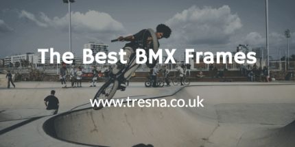 Best BMX Frames
