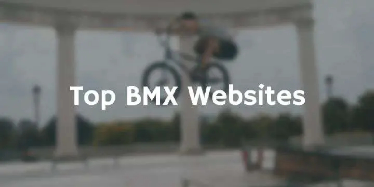Top BMX Websites to Read in 2024